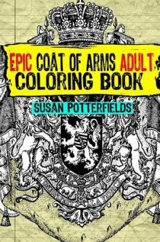 Cover of Epic Coat of Arms Adult Coloring Book