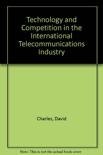 Book cover for Technology and Competition in the International Telecommunications Industry