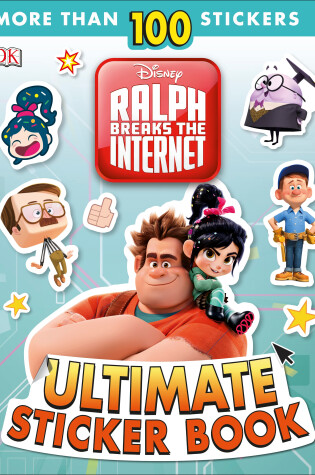 Cover of Ralph Breaks the Internet: Wreck-It Ralph 2 Ultimate Sticker Book
