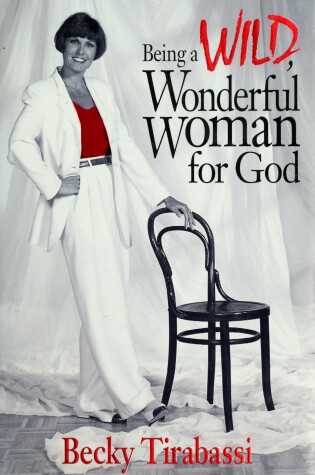 Cover of Being a Wild Wonderful Woman for God