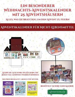 Cover of Adventskalender fur Nicht-Lebensmittel (Ein besonderer Weihnachts-Adventskalender mit 25 Adventshausern - Alles, was Sie brauchen, um den Advent zu feiern)