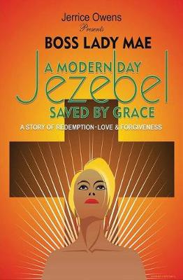 Book cover for A Modern Day Jezebel Saved by Grace