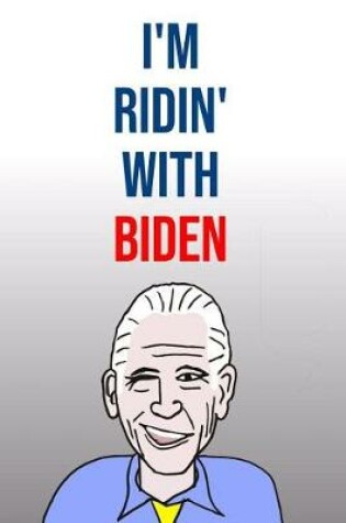 Cover of I'm Ridin' With Biden