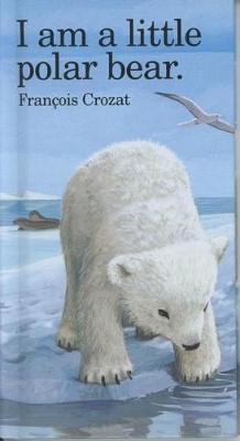Book cover for I am a Little Polar Bear