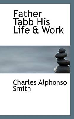 Book cover for Father Tabb His Life & Work