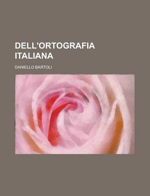 Book cover for Dell'ortografia Italiana