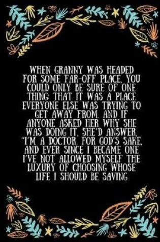 Cover of When Granny was headed for some far-off place, you could only be sure of one thing that it was a place everyone else was trying to get away from