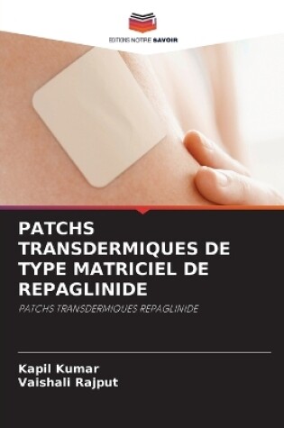 Cover of Patchs Transdermiques de Type Matriciel de Repaglinide