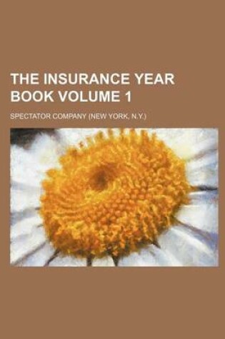 Cover of The Insurance Year Book Volume 1