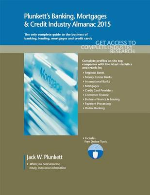 Book cover for Plunkett's Banking, Mortgages & Credit Industry Almanac 2015