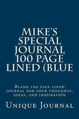 Cover of Mike's Special Journal 100 Page Lined (Blue