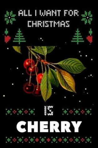 Cover of All I Want For Christmas Is Cherry