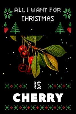 Book cover for All I Want For Christmas Is Cherry