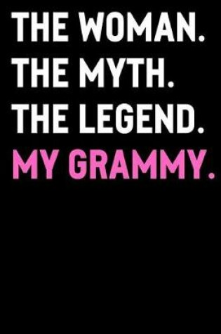Cover of The Woman The Myth The Legend My Grammy
