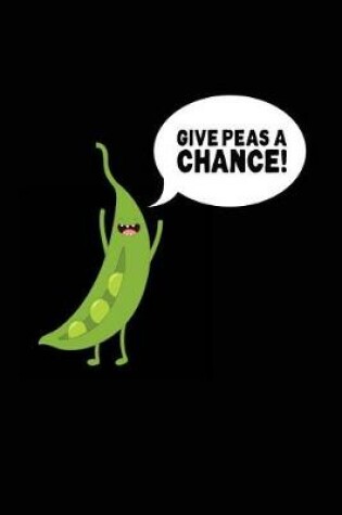 Cover of Give Peas A Chance!
