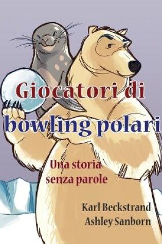 Cover of Giocatori di bowling polari