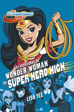 Cover of Las aventuras de Wonder Woman en Super Hero High / Wonder Woman at Super Hero High