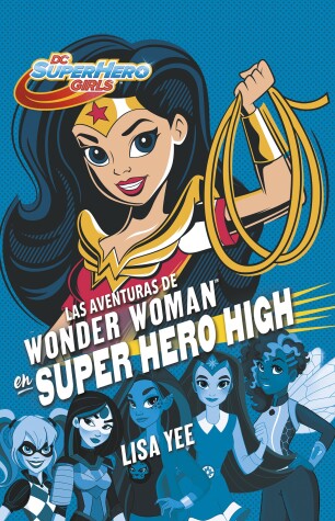 Cover of Las aventuras de Wonder Woman en Super Hero High / Wonder Woman at Super Hero High