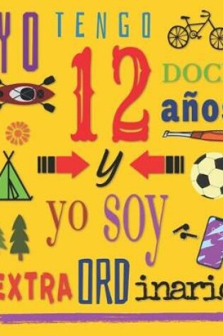 Cover of Yo tengo 12 doce anos y yo soy extraordinario