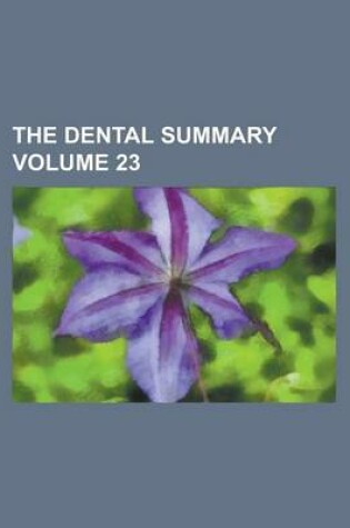 Cover of The Dental Summary Volume 23