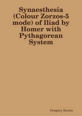 Book cover for Synaesthesia (Colour Zorzos-5 Mode) of Iliad by Homer with Pythagorean System