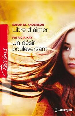 Book cover for Libre D'Aimer - Un Desir Bouleversant