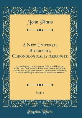 Book cover for A New Universal Biography, Chronologically Arranged, Vol. 4