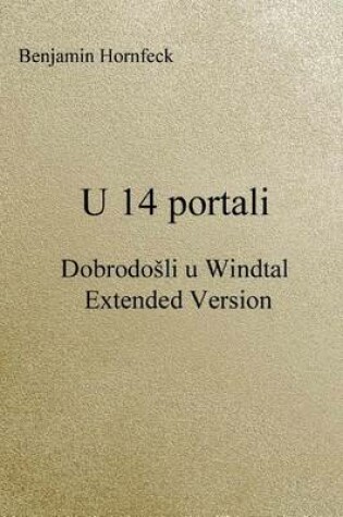 Cover of U 14 Portali - Dobrodo Li U Windtal Extended Version