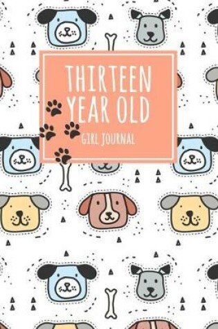 Cover of Thirteen Year Old Girl Journal