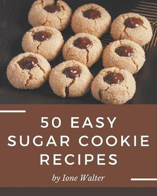 Book cover for 50 Easy Sugar Cookie Recipes