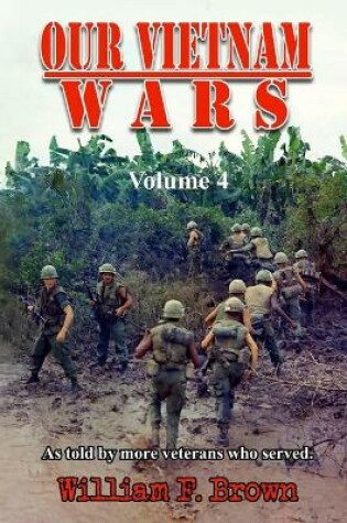 Cover of Our Vietnam Wars, Volume 4