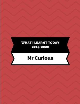 Book cover for What I Learnt Today 2019-2020 MR Curious