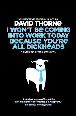 Book cover for I Wont Be Coming Into Work Today Because You're All Dickheads