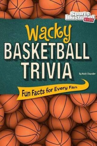 Cover of Wacky Basketball Trivia