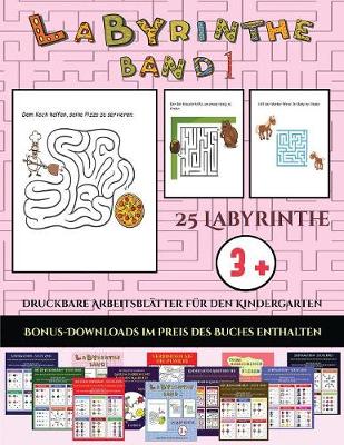 Cover of Druckbare Arbeitsblätter für den Kindergarten (Labyrinthe - Band 1)