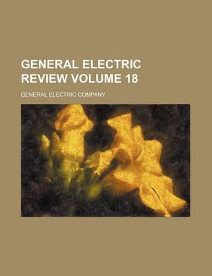 Book cover for General Electric Review Volume 18