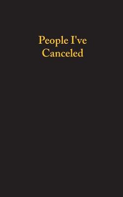 Book cover for People I've Canceled - Lined Notebook