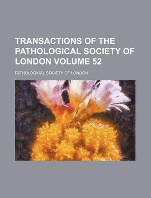 Book cover for Transactions of the Pathological Society of London Volume 52