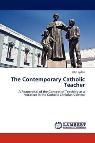 Cover of The Contemporary Catholic Teacher