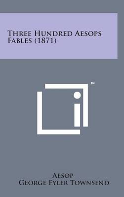 Book cover for Three Hundred Aesops Fables (1871)