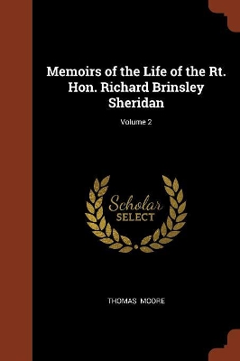 Book cover for Memoirs of the Life of the Rt. Hon. Richard Brinsley Sheridan; Volume 2