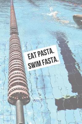 Book cover for Eat Pasta. Swim Fasta.