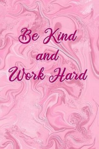 Cover of Be Kind and Work Hard