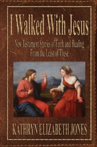Cover of I Walked With Jesus