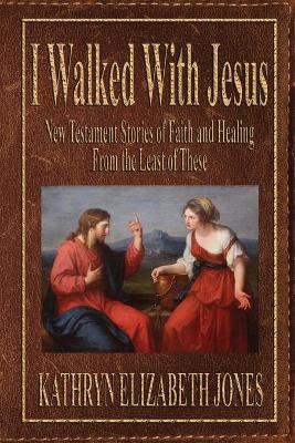 Book cover for I Walked With Jesus