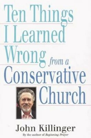 Cover of Ten Things I Learned Wrong from a Conservative Church