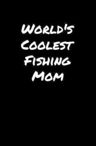 Cover of World's Coolest Fishing Mom