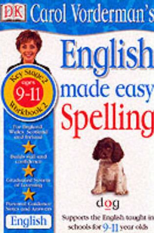Cover of English Made Easy:  Spelling KS2 Book 2 Ages 9-11