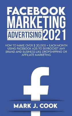 Book cover for Facebook Marketing Adversiting 2021