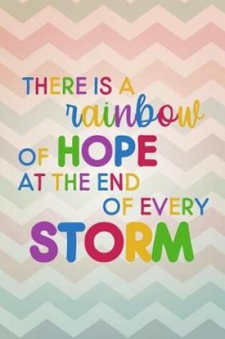 Cover of There Is a Rainbow of Hope at the End of Every Storm